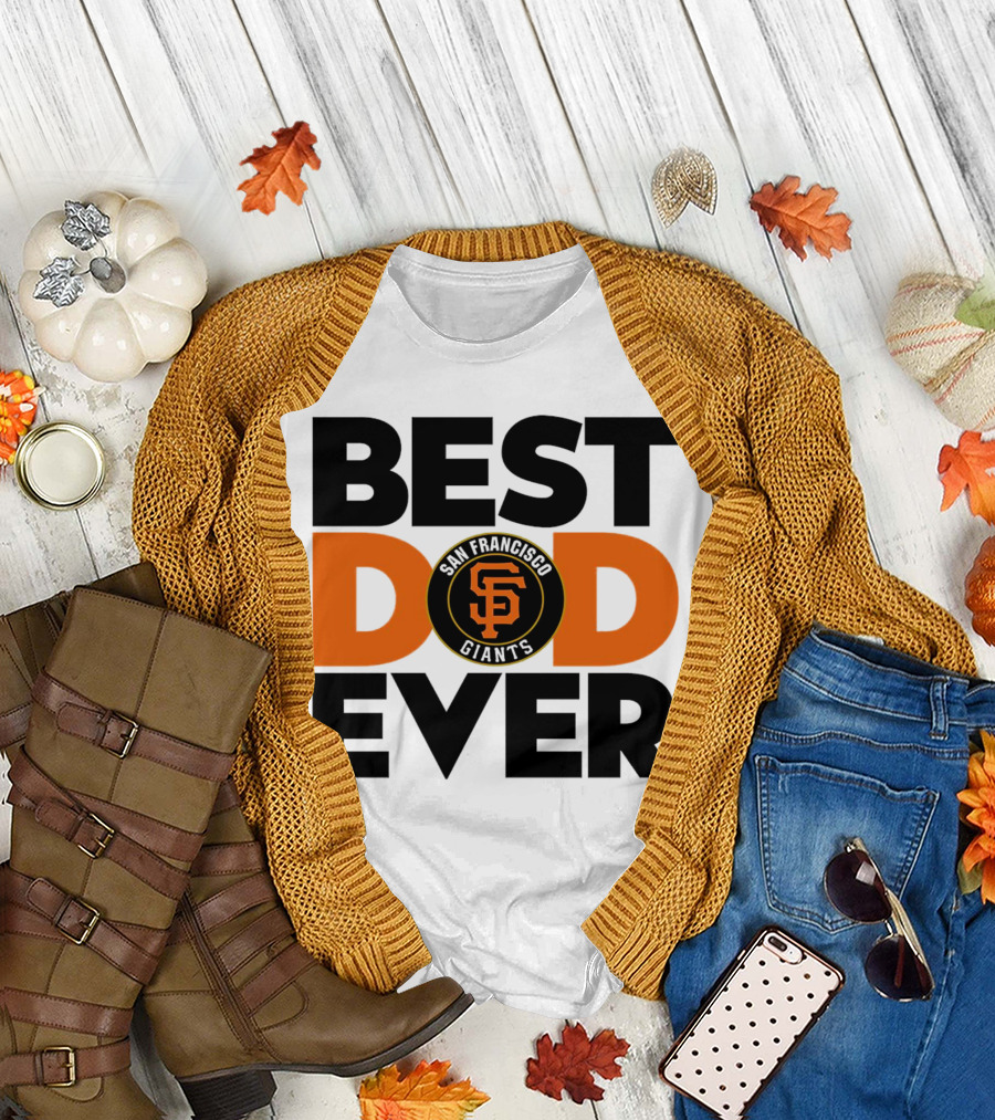 Best Dad Ever San Francisco Giants MLB T-Shirt