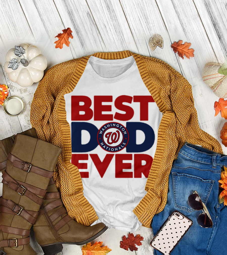 BEST DAD EVER WASHINGTON NATIONALS MLB T-Shirt