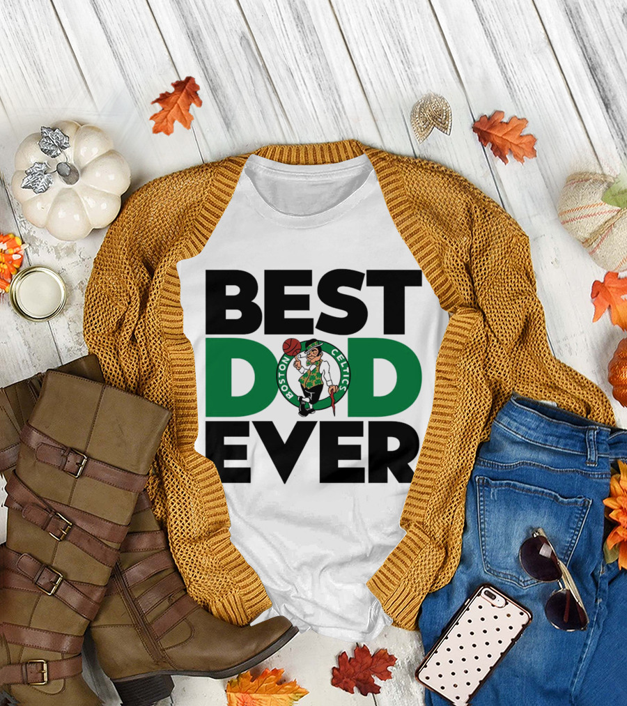 Best Dad Ever Boston Celtics NBA Basketball T-Shirt