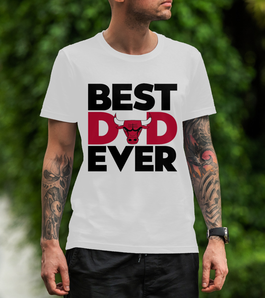 Best Dad Ever Chicago Bulls NBA T-Shirt
