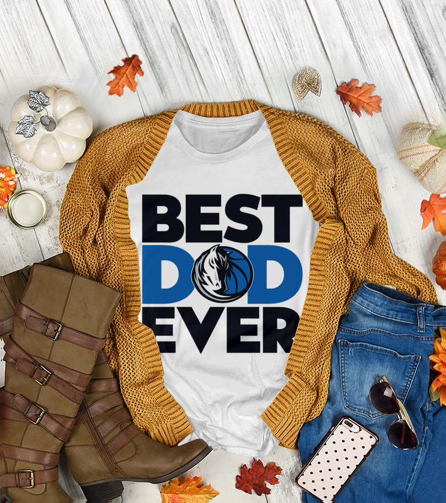 Best Dad Ever NBA Dallas Mavericks T-Shirt