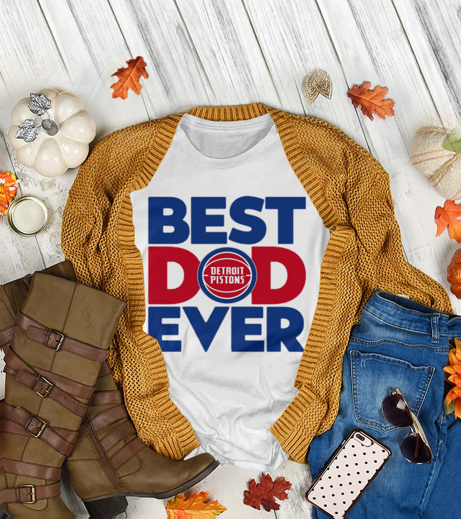 Best Dad Ever Detroit Pistons NBA T-Shirt