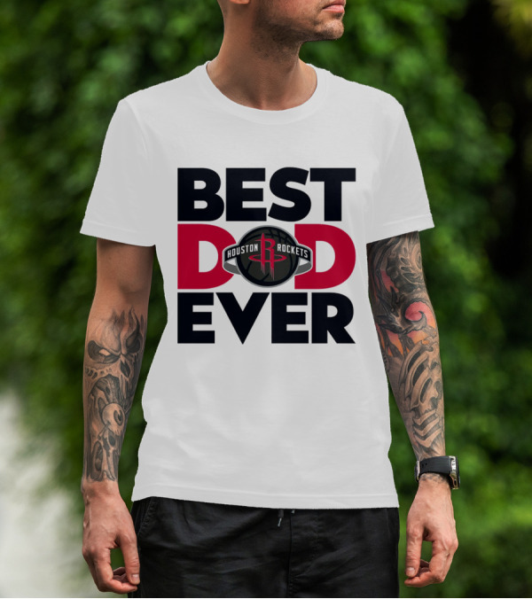 Best Dad Ever Houston Rockets NBA T-Shirt