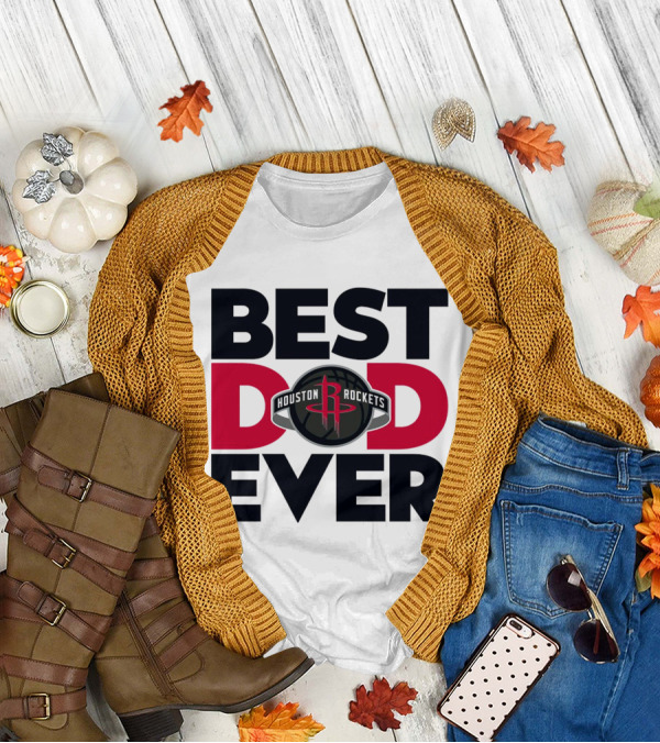 Best Dad Ever Houston Rockets NBA T-Shirt