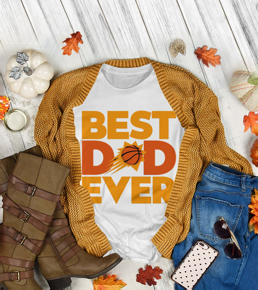 Best Dad Ever NBA Phoenix Suns Basketball T-Shirt