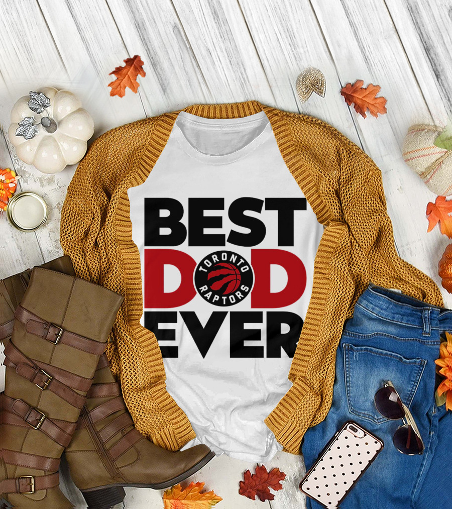 Best Dad Ever Toronto Raptors NBA Basketball T-Shirt