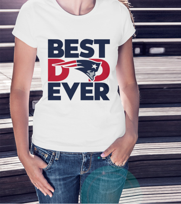 Best Dad Ever NFL New England Patriots T-Shirt