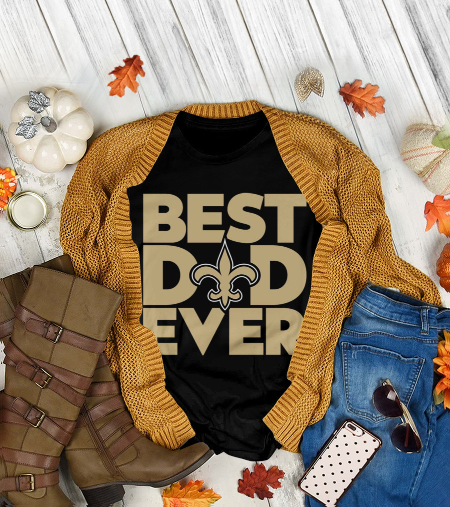 Best Dad Ever New Orleans Saints NFL T-Shirt
