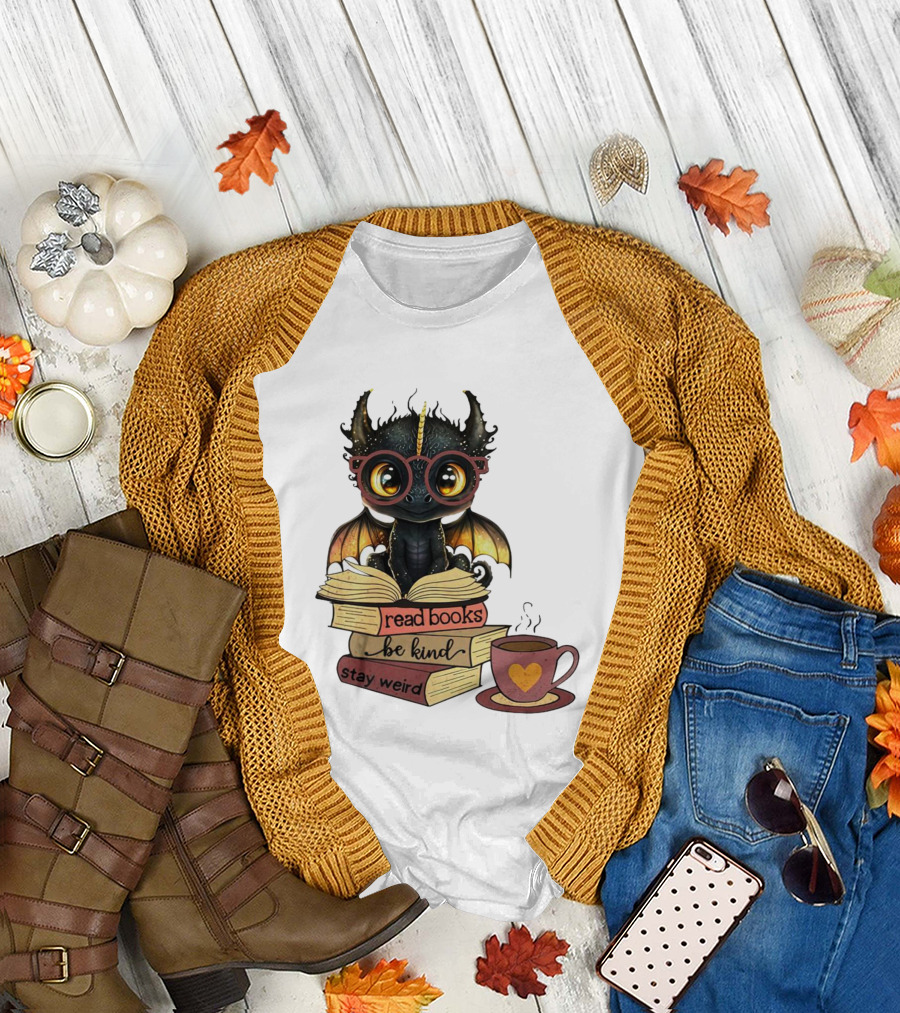 Cute Dragon Read Books Be Kind Stay Weird Coffee Lover T-Shirt