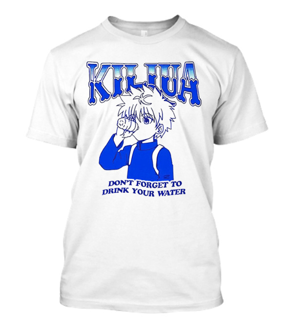 Killua Don't Forget To Drink Your Water T-Shirt