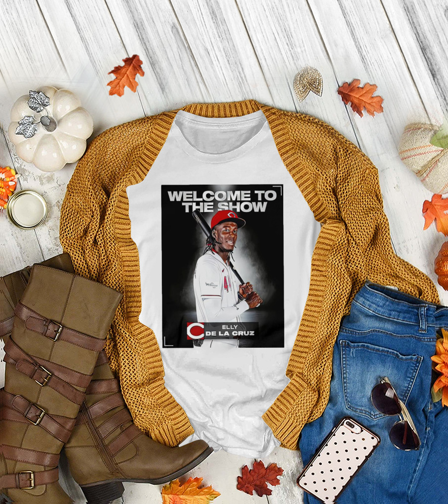 Welcome to the Show Elly De La Cruz Cincinnati Reds T-Shirt