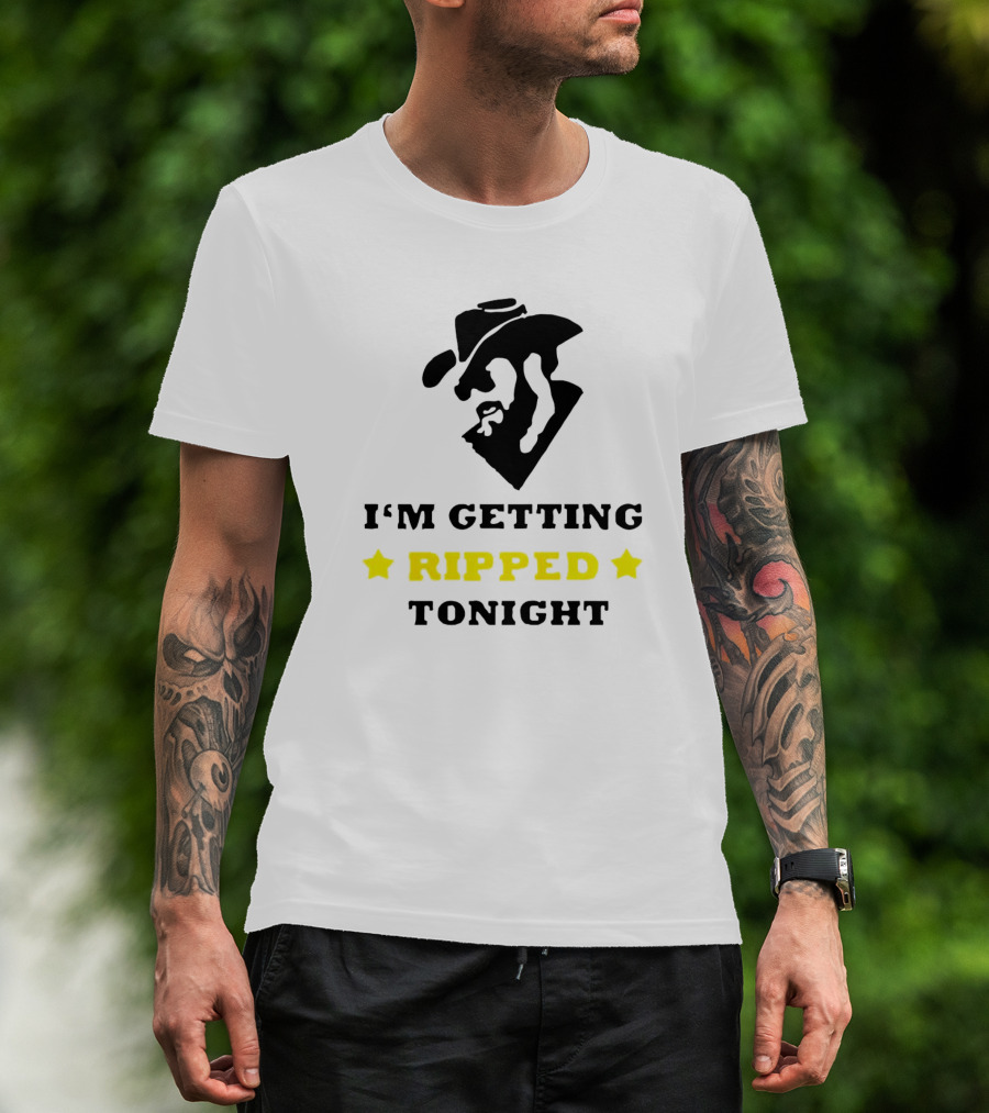 I'm Getting Ripped Tonight Cowboy T-Shirt