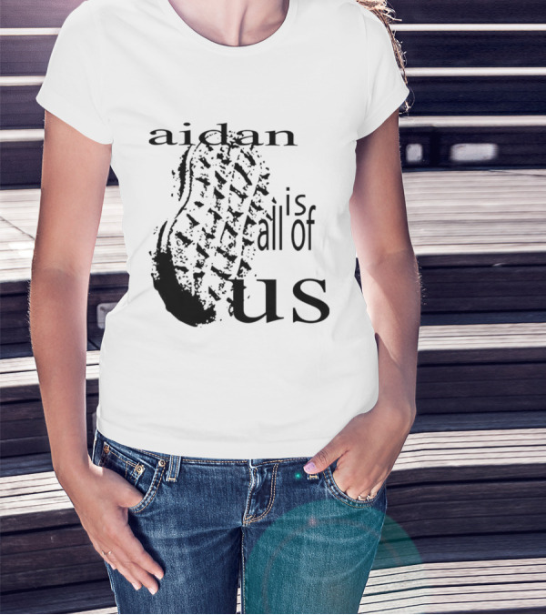 Aidan Is All Of Us Bootprint T-Shirt