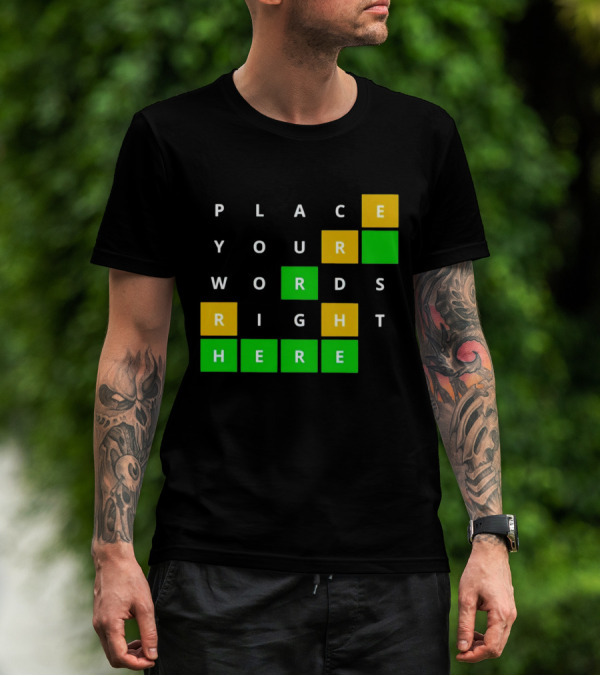 Place Your Words Right Here Wordle T-Shirt