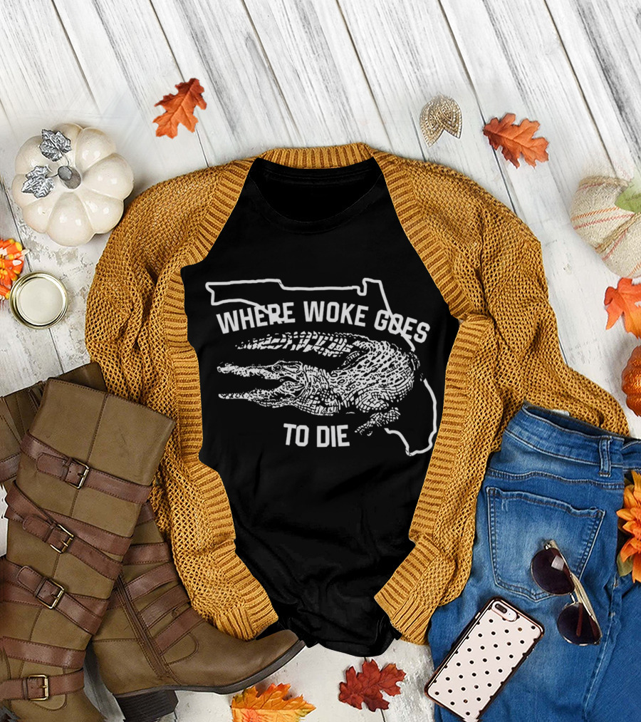 Ron Desantis Where Woke Goes To Die Florida Alligator T-Shirt