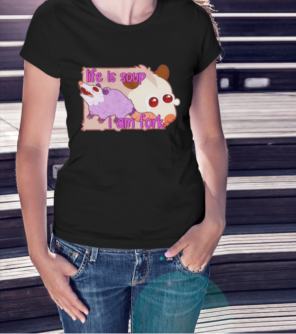 Life Is Soup I Am Fork Cute Possum T-Shirt