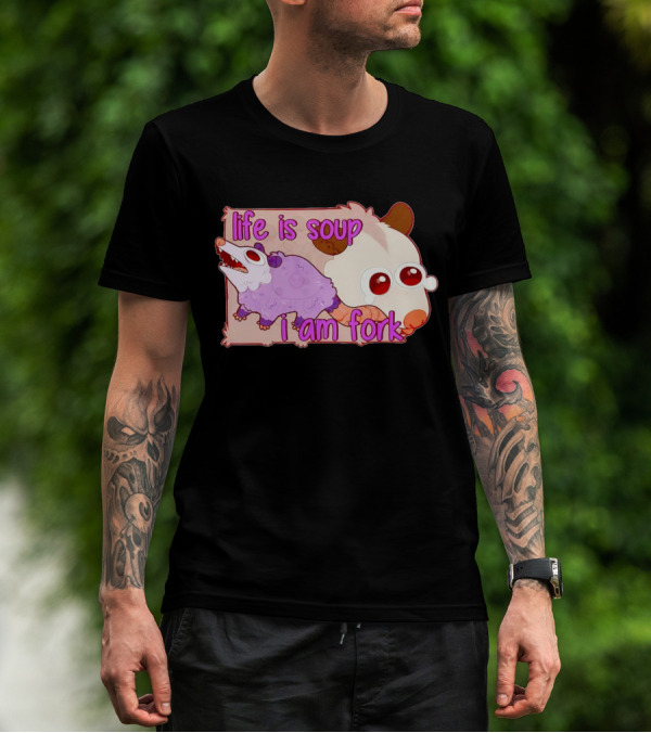 Life Is Soup I Am Fork Cute Possum T-Shirt