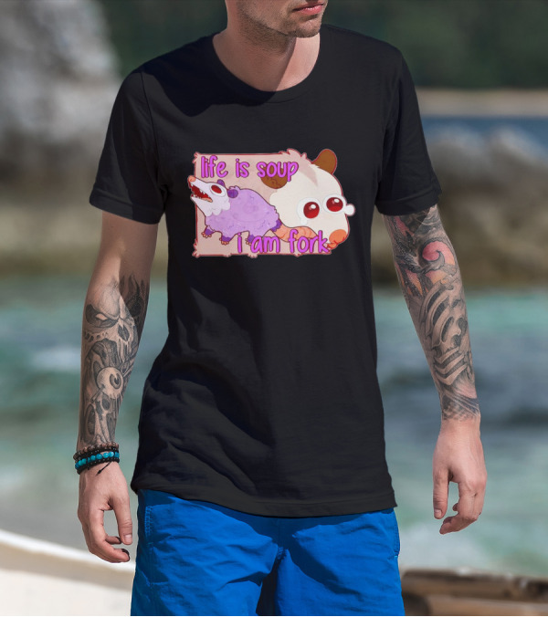 Life Is Soup I Am Fork Cute Possum T-Shirt