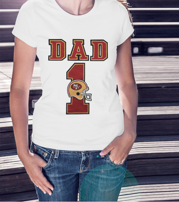 San Francisco 49ers Dad Number 1 Football Helmet T-Shirt