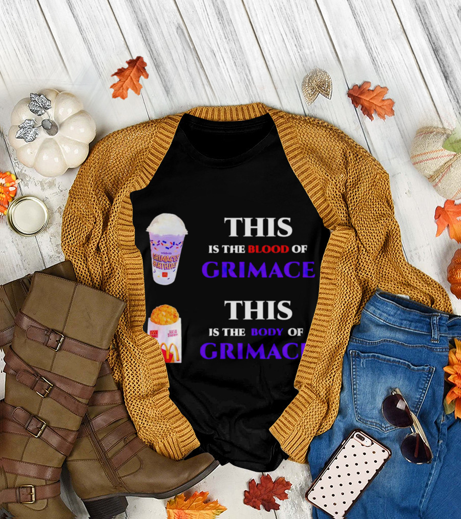 THIS IS THE BLOOD OF GRIMACE GRIMACE'S BIRTHDAY SHAKES THIS IS THE BODY OF GRIMACE MC DONALD'S HASH BROWNS T-Shirt