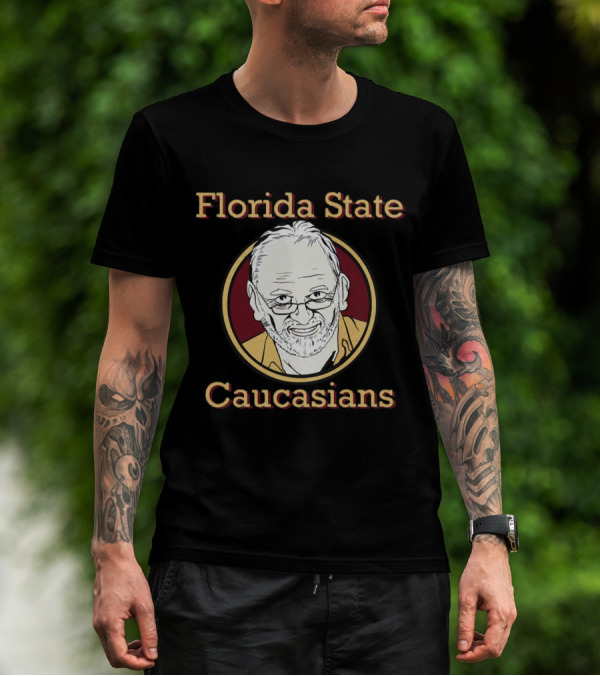 Florida State Caucasians Florida State Seminoles T-Shirt