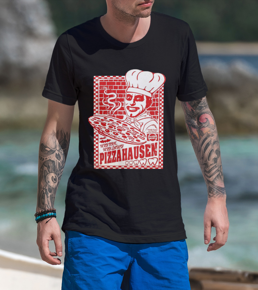 Very Nice Very Saucy Pizza Hausen Chef Holding Large Pepperoni Pizza T-Shirt