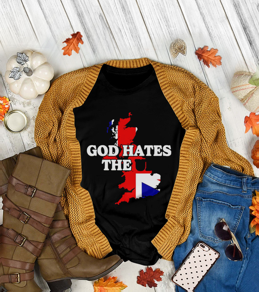 God Hates The UK Map with Union Jack Colors T-Shirt