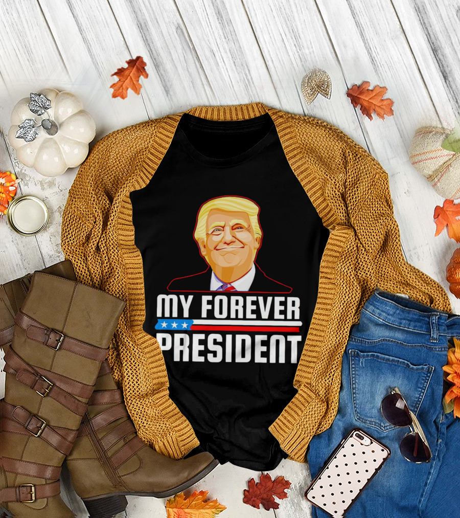 My Forever President Trump Stars Stripes T-Shirt