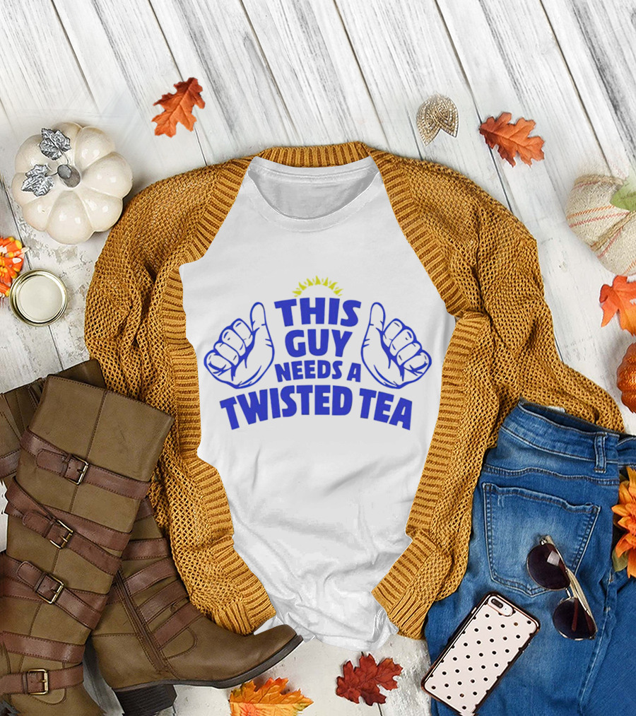 This Guy Needs a Twisted Tea with Thumbs Up Sun T-Shirt