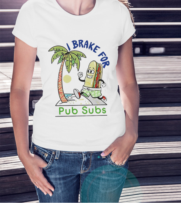 I Brake For Pub Subs Palm Tree Tropical Adventure T-Shirt