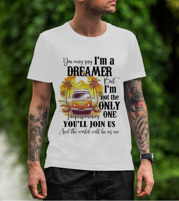 Camping Dreamer I'm Not The Only One Join Us Volkswagen Van Palm Trees T-Shirt