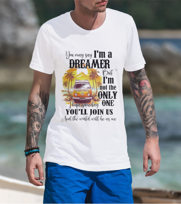 Camping Dreamer I'm Not The Only One Join Us Volkswagen Van Palm Trees T-Shirt