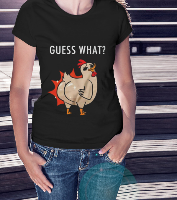 Chicken Guess What Funny Chicken Butt Joke T-Shirt