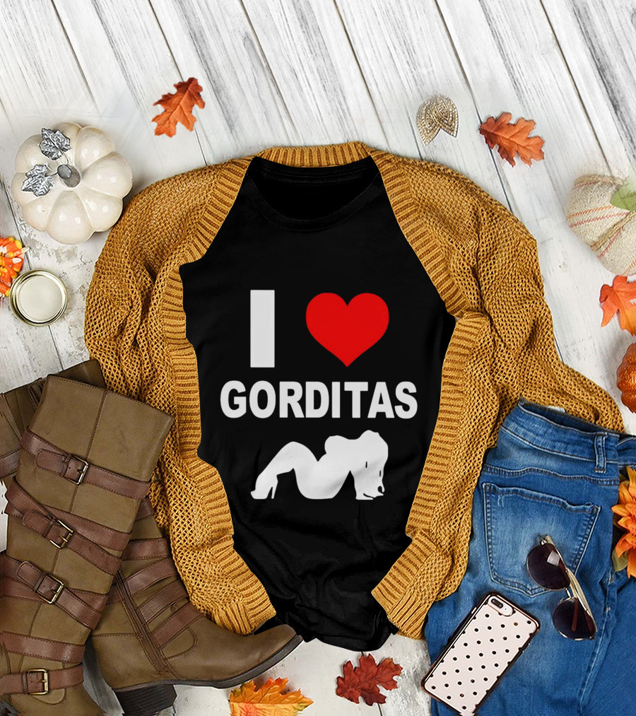 I Love Gorditas T-Shirt