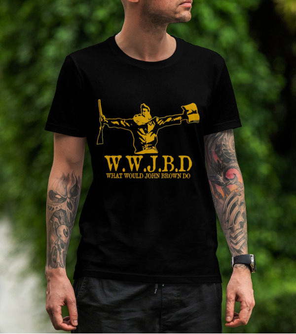 WWJBD What Would John Brown Do Revolutionary Figure Icon Holding Rifle And Flag T-Shirt
