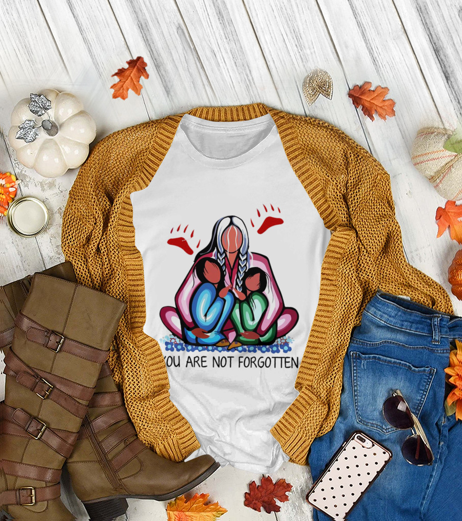 You Are Not Forgotten Every Child Matters Native Americans T-Shirt