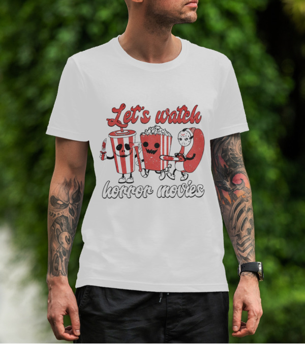 Let's Watch Horror Movies Halloween T-Shirt