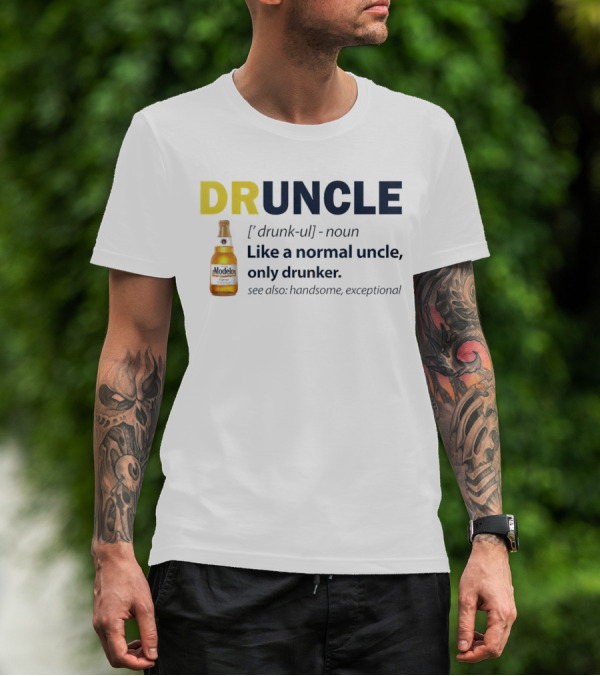 Modelo DRUNCLE Like A Normal Uncle Only Drunker Handsome Exceptional T-Shirt