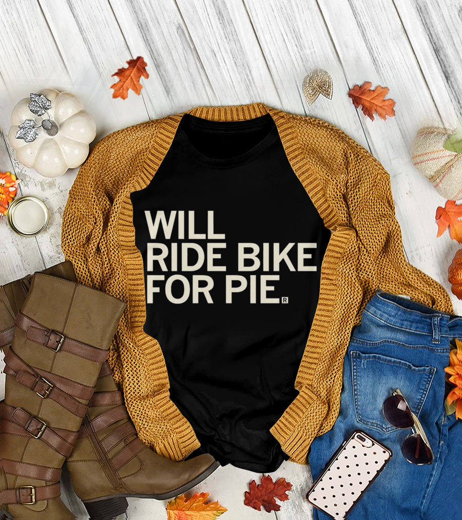 Will Ride Bike for Pie T-Shirt