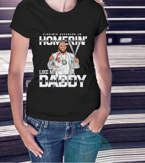 Vladimir Guerrero Jr. Homerin’ Like My Daddy Baseball Star T-Shirt