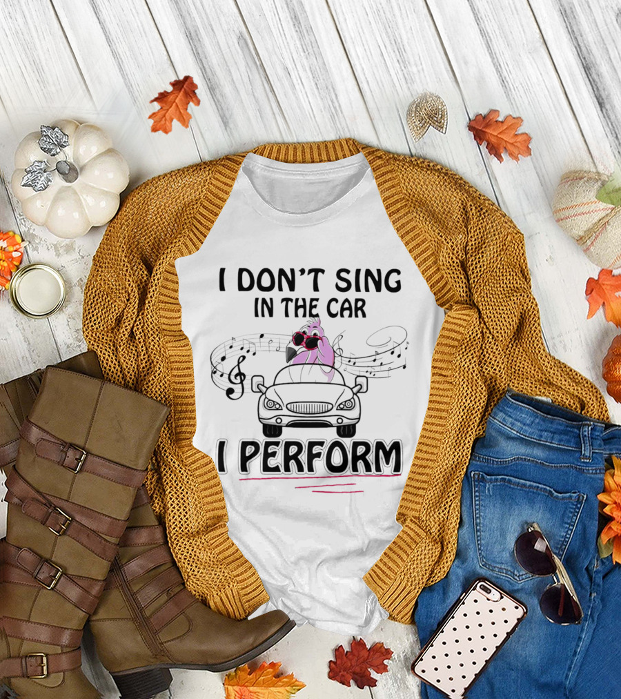 Flamingo I Don’t Sing in the Car I Perform Music Notes Sunglasses T-Shirt