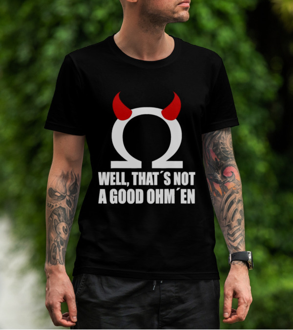 Well That’s Not A Good Ohm’en Omega Devil Horns T-Shirt