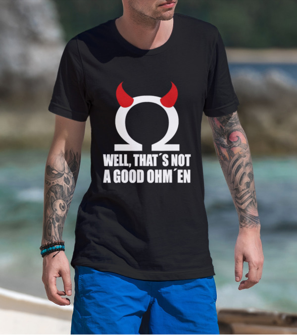 Well That’s Not A Good Ohm’en Omega Devil Horns T-Shirt