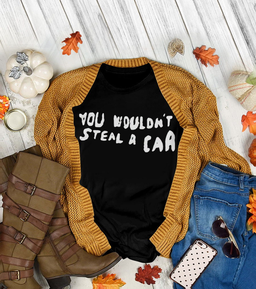 You Wouldn't Steal a Car Anti-Piracy Campaign Meme T-Shirt