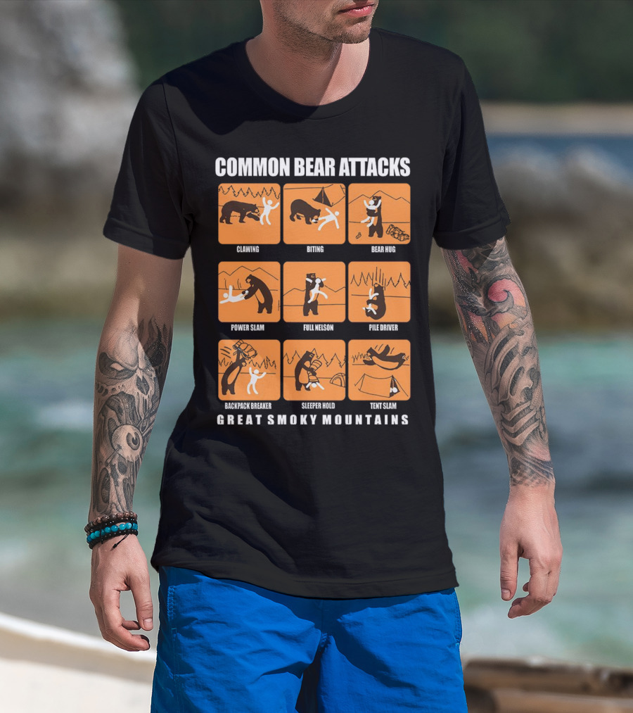 COMMON BEAR ATTACKS CLAWING BITING BEAR HUG POWER SLAM FULL NELSON PILE DRIVER BACKPACK BREAKER SLEEPER HOLD TENT SLAM GREAT SMOKY MOUNTAINS T-Shirt