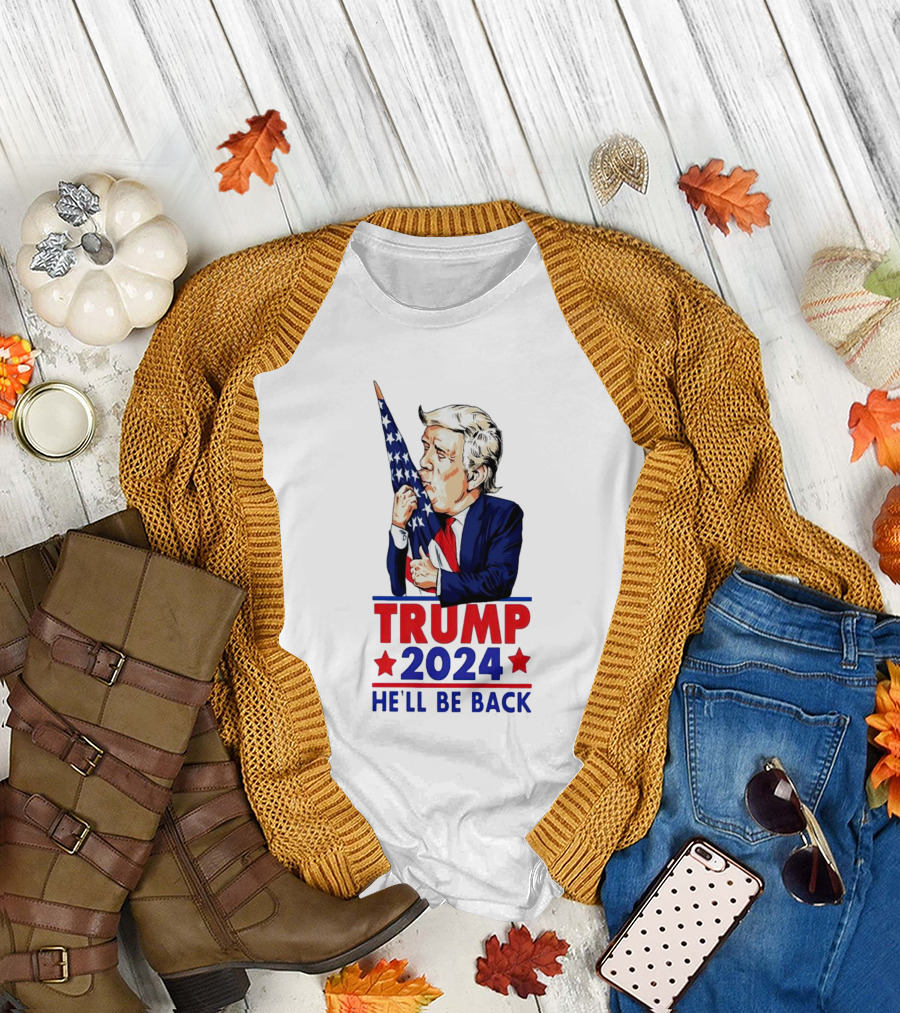 Trump 2024 He'll Be Back Patriotic Flag T-Shirt