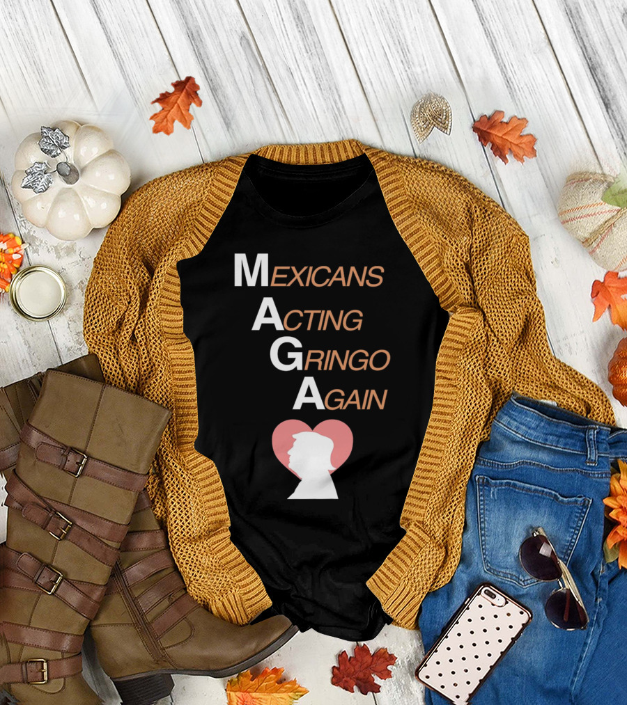 MAGA Mexicans Acting Gringo Again Donald Trump Silhouette Heart T-Shirt