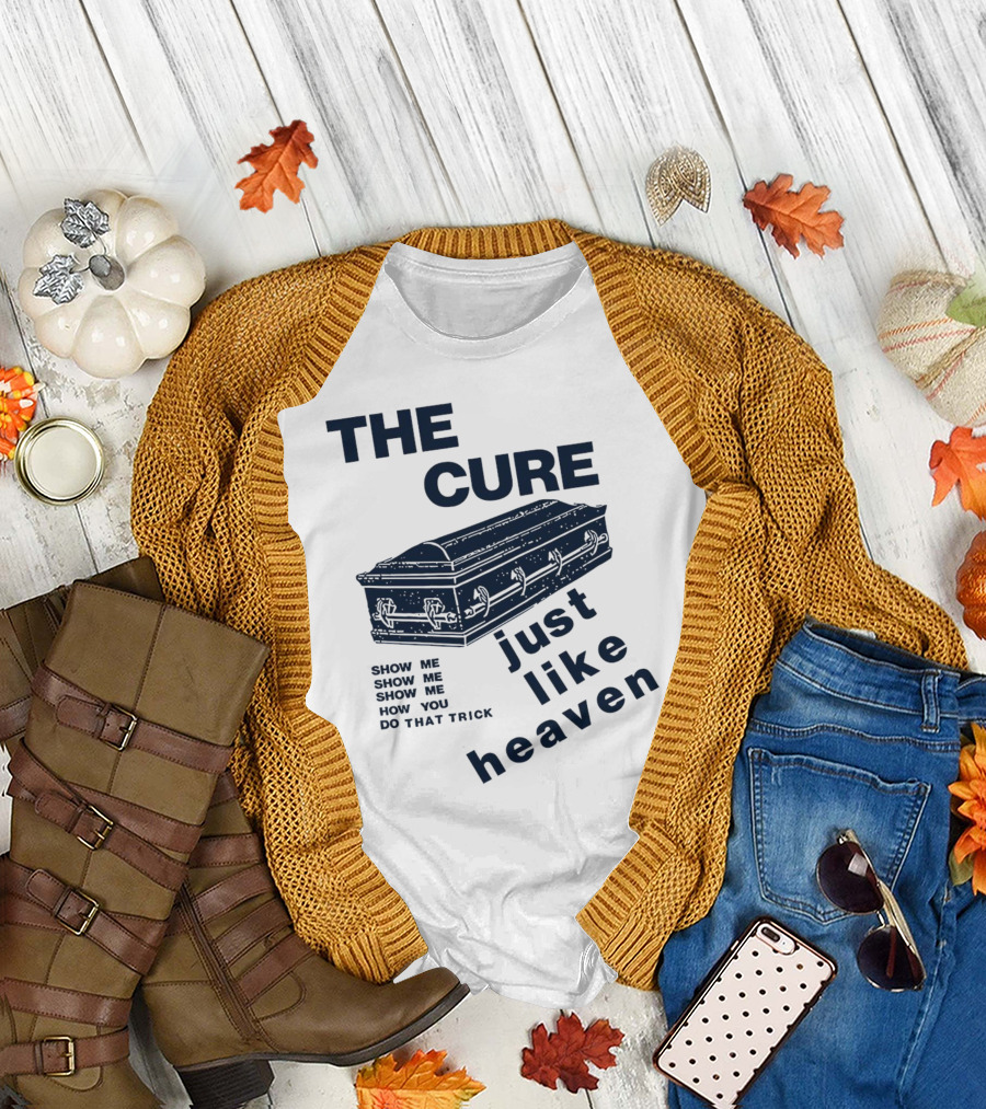 THE CURE Show Me How You Do That Trick Just Like Heaven T-Shirt