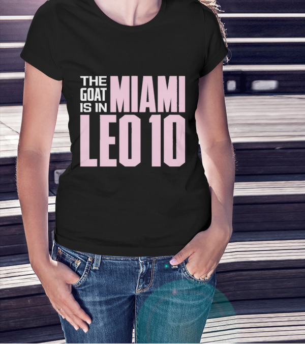 The Goat Is In Miami Leo 10 T-Shirt