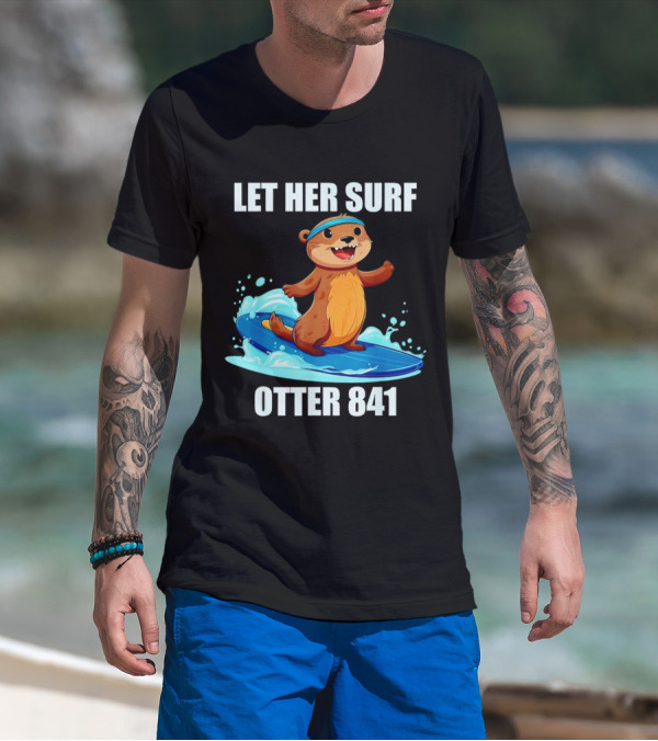 LET HER SURF OTTER 841 Surfing Otter On Blue Surfboard T-Shirt